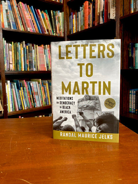 Letters to Martin: Meditations on Democracy in Black America