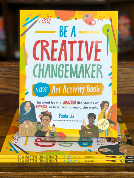 Be a Creative Changemaker: A Kids' Art Activity Book