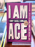 I Am Ace: Advice on Living Your Best Asexual Life